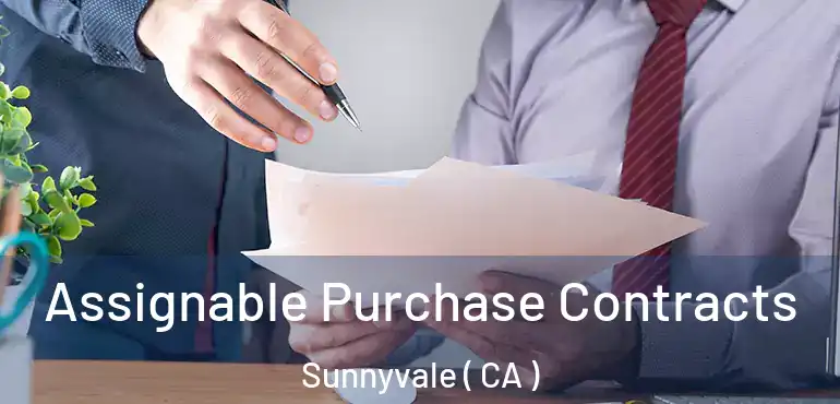  Assignable Purchase Contracts Sunnyvale ( CA )
